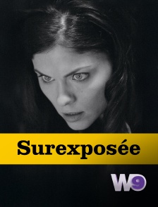 W9 - Surexposée