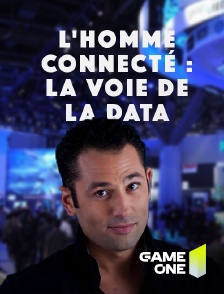 Game One - L'homme connecté : la voie de la data