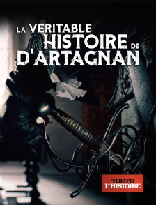 Toute l'Histoire - La véritable histoire de d'Artagnan