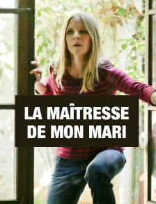 La maîtresse de mon mari