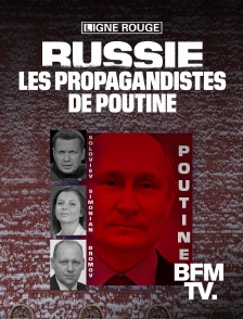 BFMTV - Russie, les propagandistes de Poutine