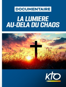 KTO - La lumière au-delà du chaos en replay