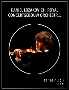 Mezzo Live HD - Daniel Lozakovich, Royal Concertgebouw Orchestra, Klaus Mäkelä : Bruch, Mahler
