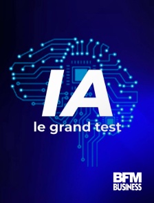 BFM Business - IA, le grand test