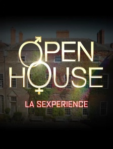 Open House : la sexpérience