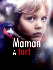 Maman a tort