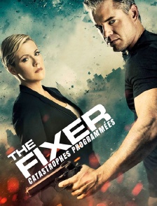 The Fixer : catastrophes programmées