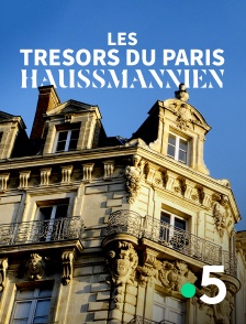 France 5 - Les trésors du Paris haussmannien