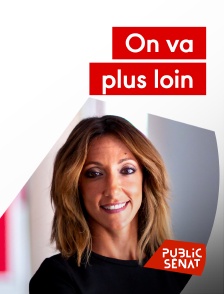 Public Sénat - On va plus loin