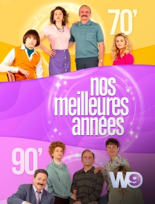 W9 - Nos meilleures années