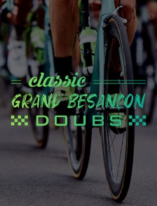 Cyclisme : Classic Grand Besançon Doubs