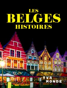 TV5MONDE - Les belges histoires