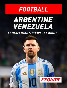 L'Equipe - Football - Eliminatoires de la Coupe du monde CONMEBOL : Argentine / Venezuela