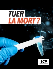 LCP 100% - Tuer la mort ?