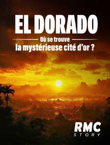 RMC Story - El Dorado : où se trouve la mystérieuse cité d'or ?