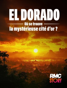RMC Story - El Dorado : où se trouve la mystérieuse cité d'or ?