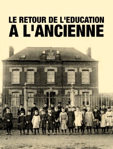 Le retour de l'éducation à l'ancienne