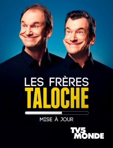 TV5MONDE - Les frères Taloche : Mise à jour