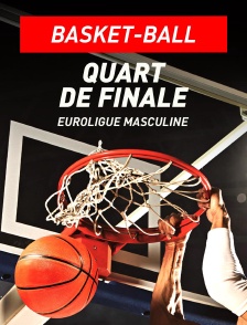 Basketball - Euroligue masculine : Quart de finale