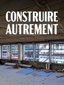 Construire autrement : L'économie circulaire dans le bâtiment
