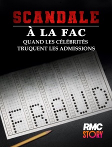 RMC Story - Scandale à la fac : quand les célébrités truquent les admissions