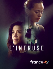 france.tv - L'intruse