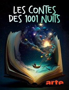 Arte - Les contes des 1001 nuits : Une odyssée entre Orient et Occident