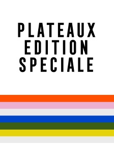 Plateaux édition spéciale