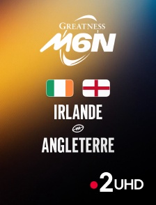 France 2 UHD - Rugby - Tournoi des Six Nations : Irlande / Angleterre