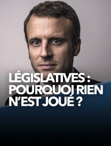 Législatives : pourquoi rien n'est joué ?