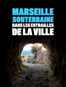 Marseille souterraine : dans les entrailles de la ville