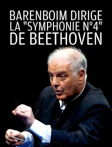 Barenboim dirige la "Symphonie n°4" de Beethoven