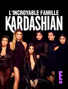 E! - L'incroyable Famille Kardashian