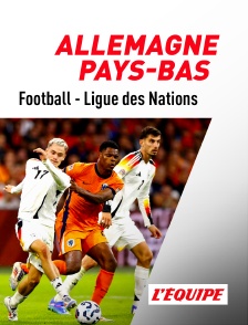 Football - Ligue des Nations UEFA : Allemagne / Pays-Bas