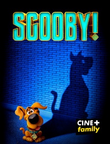 CINE+ Family - Scooby ! en replay