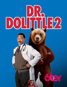 6ter - Docteur Dolittle 2