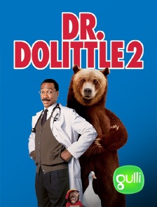 Gulli - Docteur Dolittle 2 en replay