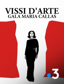 France 3 - Vissi d'Arte : Gala Maria Callas