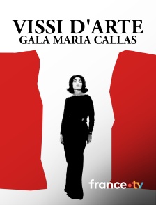 france.tv - Vissi d'Arte : Gala Maria Callas