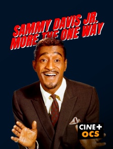 CINÉ Cinéma - Sammy Davis Jr. : More the One Way