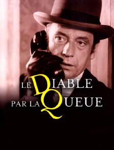 Le diable par la queue