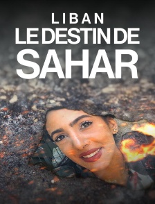 Liban, le destin de Sahar