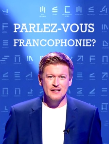 Parlez-vous francophonie?