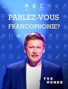 TV5MONDE - Parlez-vous francophonie?