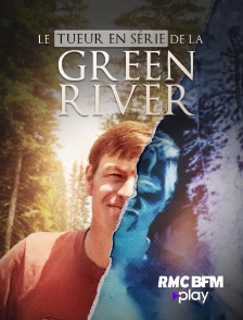 RMC BFM Play - Le tueur en série de la Green River en replay