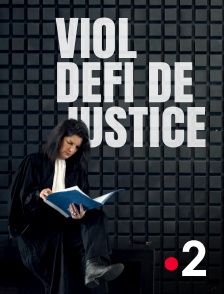 France 2 - Viol, défi de justice