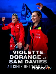 france.tv - Violette Dorange et Sam Davies, au cœur de l’aventure