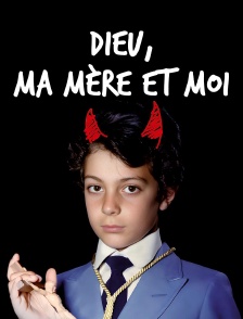 Dieu, ma mère et moi