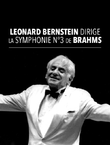 Leonard Bernstein dirige la symphonie n°3 de Brahms