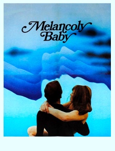 Melancoly Baby